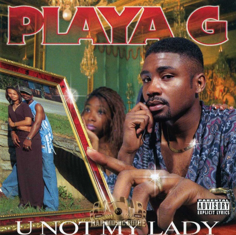 Playa G - U Not My Lady: 1st Press. CD | Rap Music Guide